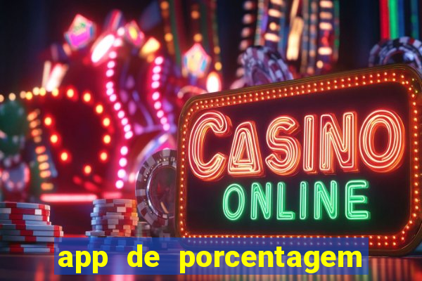 app de porcentagem de jogos slots